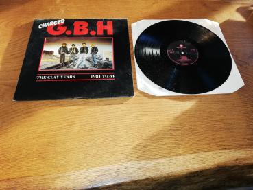 Charged G.B.H – The Clay Years  1981 To 84 1990 Clay Records CLAY LP21 UK Pressung NM/VG+